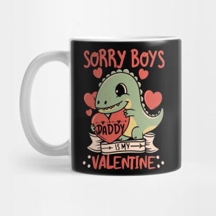 Sorry Boys,Daddy is a Valentine For Girls,Kids for Her Dad's Mug